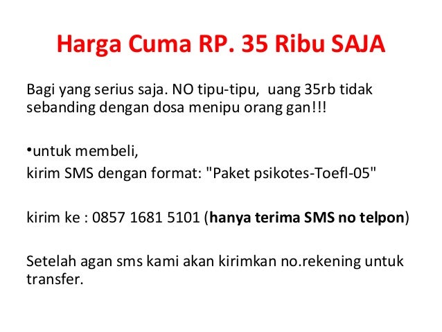 ... membeli, kirim SMS dengan format: Paket psikotes-Toefl-05 kirim ke