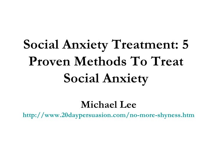 how to get a therapy for anxiety social anxiety treatment 5 proven methods to treat social anxiety how to get a therapy for anxiety social anxiety treatment 5 proven methods to treat social anxiety