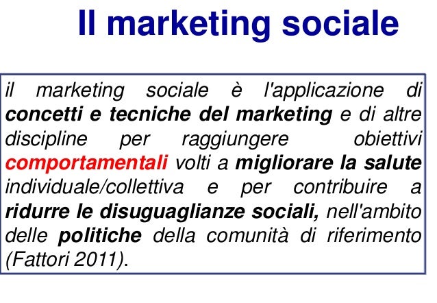 Il marketing socialeil marketing sociale è l'applicazione diconcetti ...