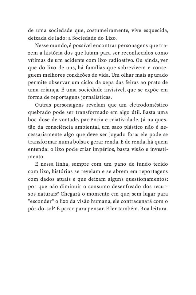14Sociedade do Lixoda família estará garantido. Com a ajuda do despertador, ofuncionário público levanta às cinco horas. F...