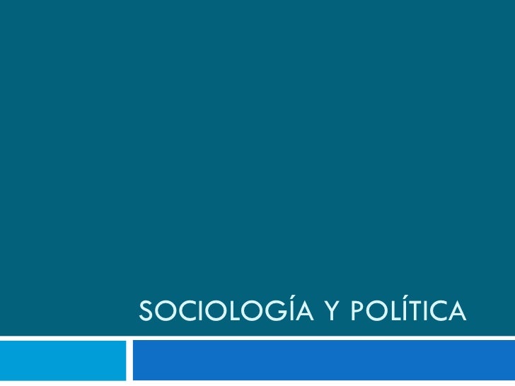 Sociología y política Sociología y política