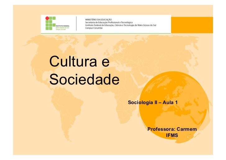 Qual é A Relação Entre Sociedade Cultura E Educação Justifique