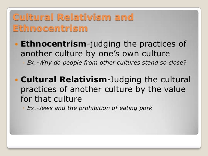 ethnocentrism and cultural relativism essay Principles of sociology 2000 you are what you eat ethnocentrism and cultural relativism jessica miller 11 10 2012 applying the concept of ethnocentrism. ethnocentrism and cultural relativism essay Principles of sociology 2000 you are what you eat ethnocentrism and cultural relativism jessica miller 11 10 2012 applying the concept of ethnocentrism.