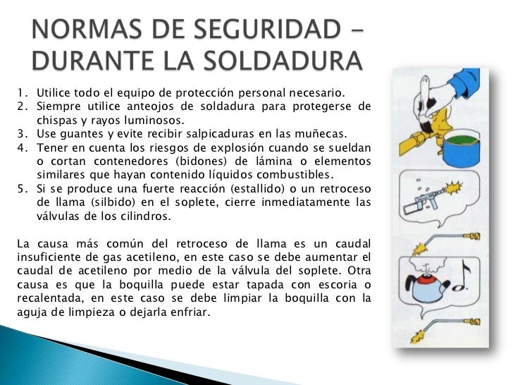 NORMAS DE SEGURIDAD - DURANTE LA SOLDADURA<br />Utilice todo el equipo de protección personal necesario.<br />Siempre util...