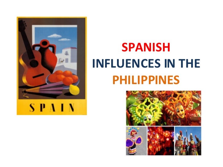 Spanish Influences In The Philippines Ito Na
