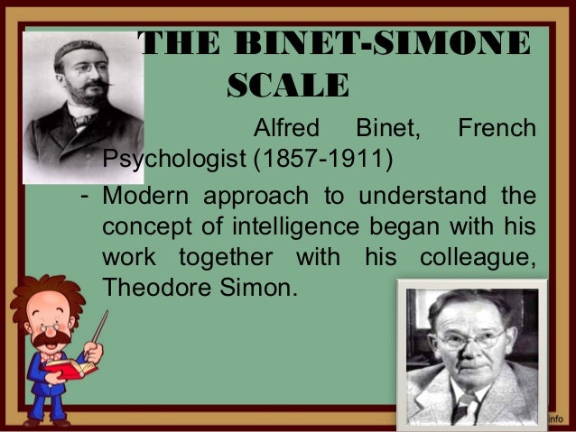 alfred binet and his life Born : july 8,1857 death : october 18, 1911 alfred binet was a french psychologist who was known for his contribution to the intelligence test the test originated after the french government commissioned binet to develop an instrument that could identify school kids that needed remedial studies alfred binet was born in. alfred binet and his life Born : july 8,1857 death : october 18, 1911 alfred binet was a french psychologist who was known for his contribution to the intelligence test the test originated after the french government commissioned binet to develop an instrument that could identify school kids that needed remedial studies alfred binet was born in.