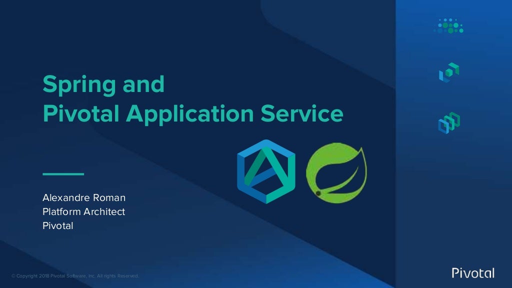 Spring Boot & Spring Cloud on Pivotal Application Service Alexandre Roman