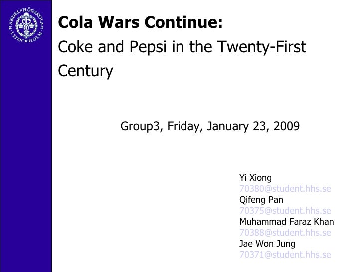the cola wars 2 essay A tale of two colas: the cola wars pepsico incorporated and the coca-cola company are the two largest and oldest archrivals in the carbonated soft drink (csd) industry. the cola wars 2 essay A tale of two colas: the cola wars pepsico incorporated and the coca-cola company are the two largest and oldest archrivals in the carbonated soft drink (csd) industry.