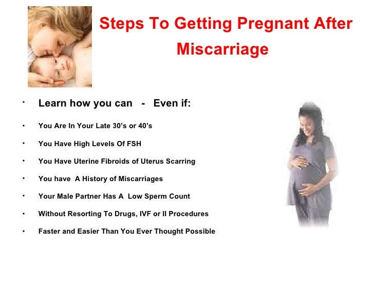 Steps To Getting Pregnant After Miscarriage Learn how you can - Even ...