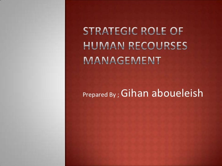 The Role Of Strategic Human Resource Management