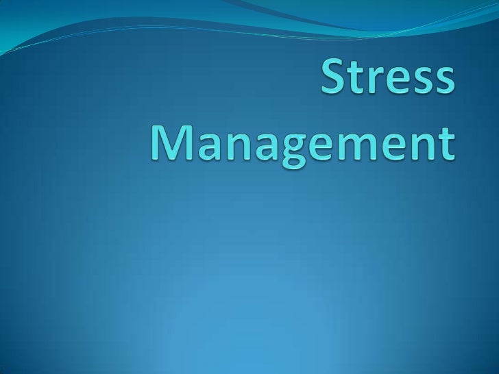 stress management ppt stress management powerpoint