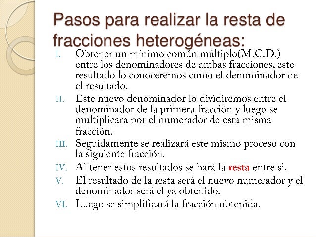 Pasos para realizar la resta defracciones heterogéneas: