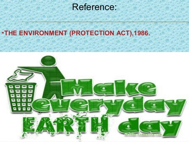 essay on environmental protection act 1986 Enviornmental protection act 1986 1 by : charu to enact general law on environmental protection which could coveruncovered gaps in the areas of major. essay on environmental protection act 1986 Enviornmental protection act 1986 1 by : charu to enact general law on environmental protection which could coveruncovered gaps in the areas of major.