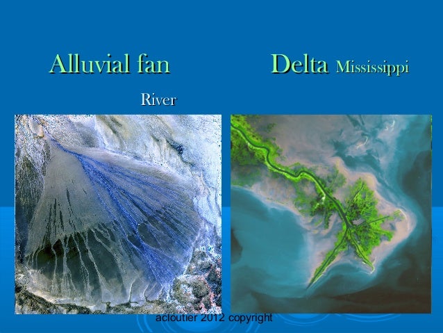 What is the difference between delta, alluvial fan, and 