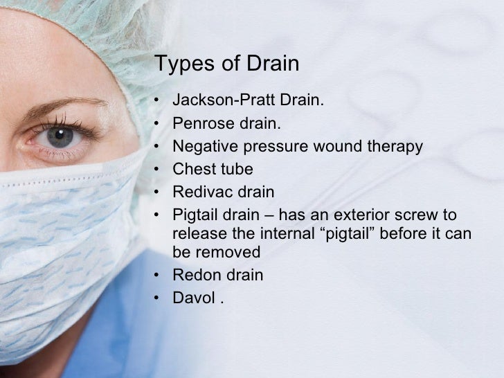 Surgical drains, tube, catheters and central lines