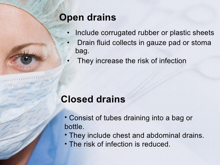 Surgical drains, tube, catheters and central lines