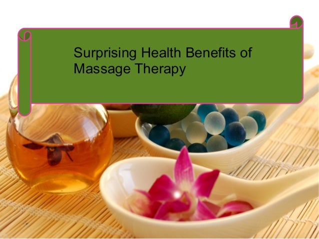 Surprising Health Benefits Of Massage Therapy