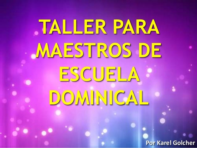 Taller Para Maestros De Escuela Dominical | taller para maestros de escuela dominical Taller Para Maestros De Escuela Dominical | taller para maestros de escuela dominical