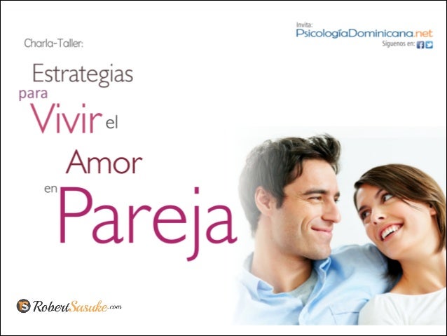 Objetivo:
Ofrecer herramientas para lograr el
fortalecimiento de la relación de
pareja.