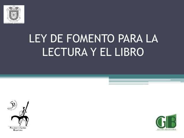 FOMENTO DE LA LECTURA Y EL DESARROLLO DE LA fomento de la lectura y el desarrollo de la: