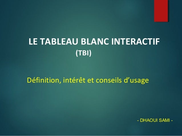 LE TABLEAU BLANC INTERACTIF(TBI)DÃ©finition, intÃ©rÃªt et conseils d ...