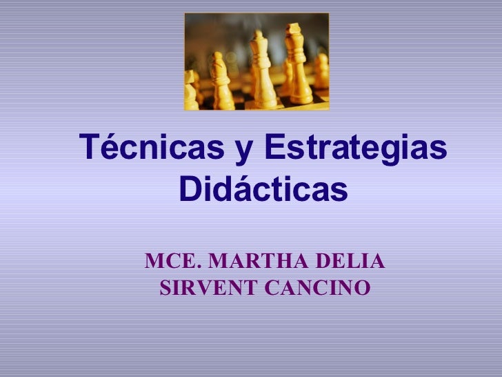 ESTRATEGIA TECNICA DIDACTICA estrategia tecnica didactica: