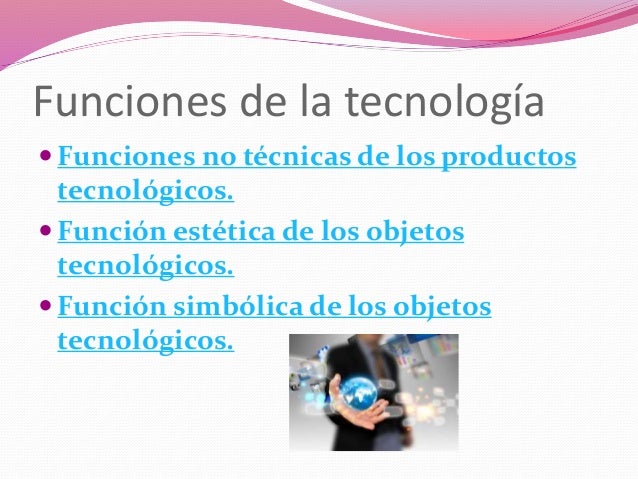 Resultado de imagen para funciones tecnicas de la tecnologia