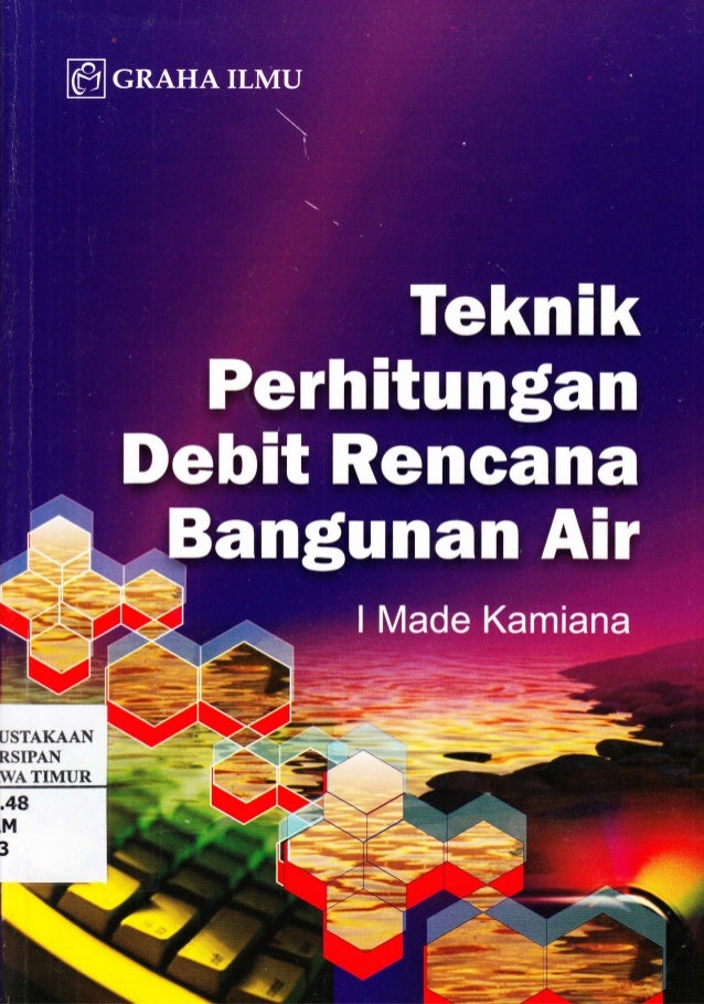 teknik perhitungan debit rencana bangunan air i made kamiana teknik perhitungan debit rencana bangunan air i made kamiana