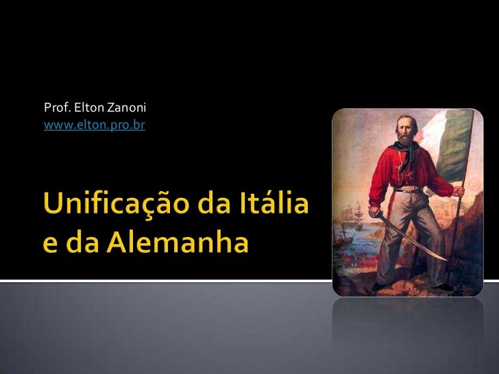 Unificação da Itália e da Alemanha Unificação da Itália e da Alemanha