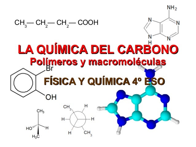 Química del carbono. Polímeros y macromoléculas Química del carbono. Polímeros y macromoléculas