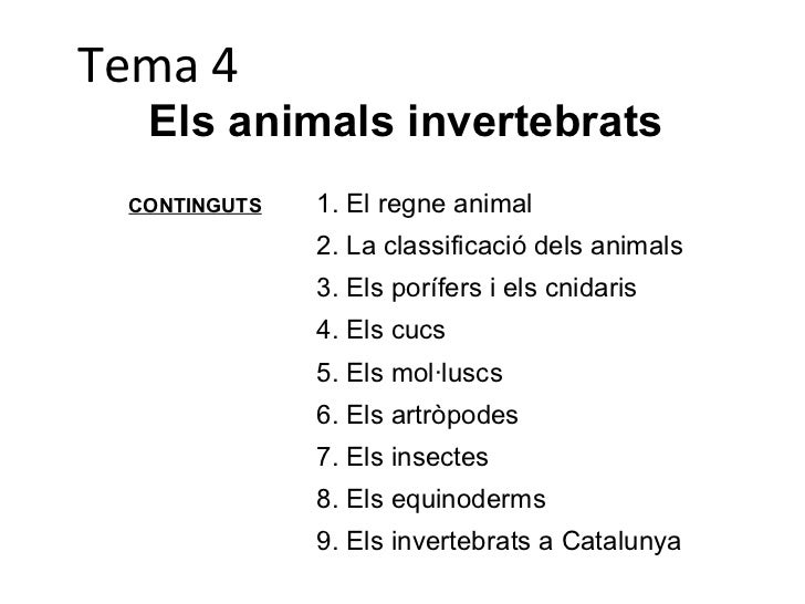 Tema 4. Els animals invertebrats Tema 4. Els animals invertebrats