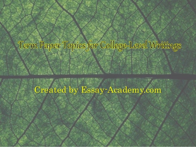 college term paper topics Are you, or someone you know, having difficulties writing a term paper quickly and successfully solve these issues and place your order with power-essays. college term paper topics Are you, or someone you know, having difficulties writing a term paper quickly and successfully solve these issues and place your order with power-essays.