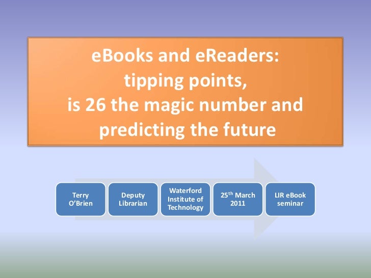 "eBooks and eReaders - tipping points, is 26 the magic number and predicting the future"