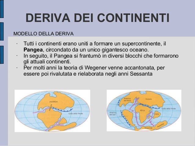 Deriva dei continenti e la tettonica a placche