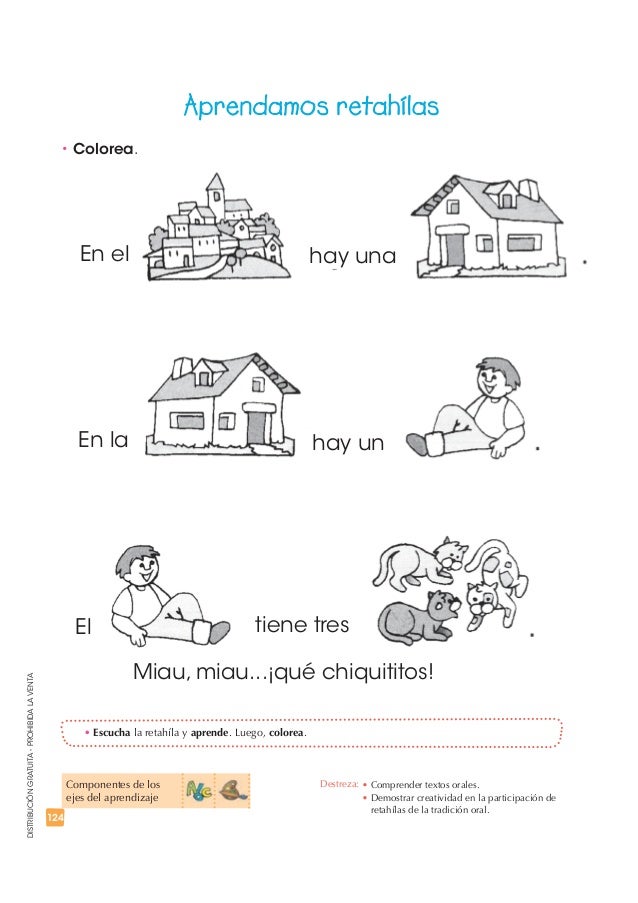 t Colorea. 
124 
DISTRIBUCIÓN GRATUITA - PROHIBIDA LA VENTA 
Aprendamos retahílas 
Miau, miau...¡qué chiquititos! 
En el 
...