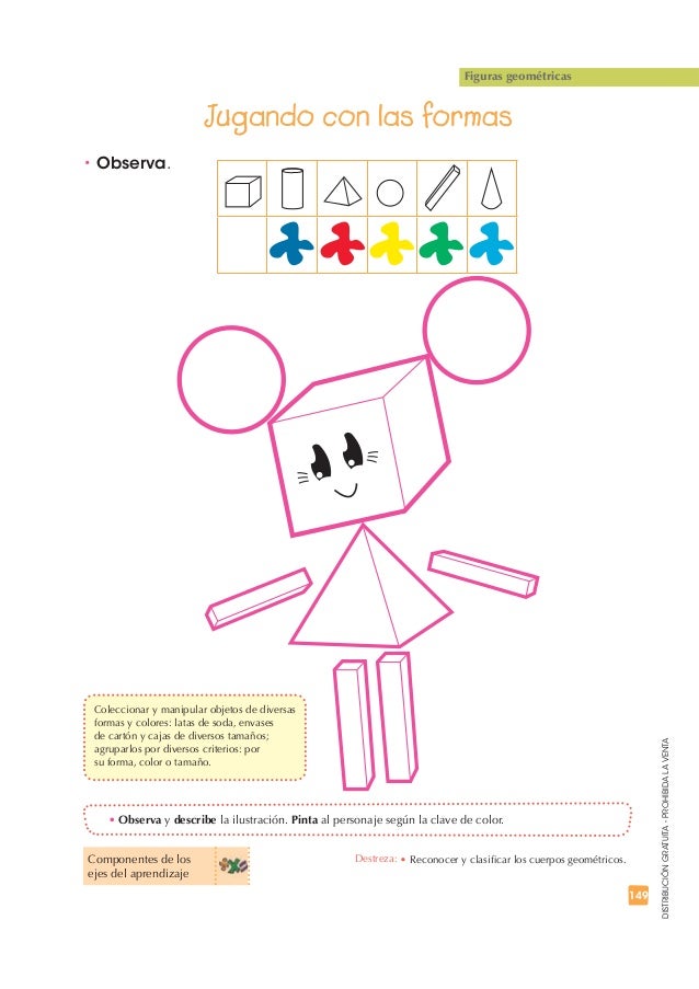 149 
DISTRIBUCIÓN GRATUITA - PROHIBIDA LA VENTA 
t Observa. 
Figuras geométricas 
Jugando con las formas 
t Observa y desc...