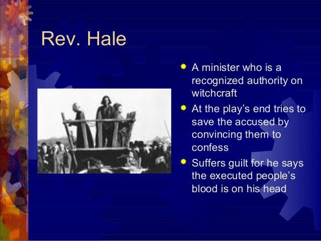 the crucible and hale In the crucible, reverend hale changes his attitude on the witch trials at first he is confident about the witch trials, then throughout the play he comes to his senses that the witch trials are false i need quotes from the play that show how rev hale changes his attitude about the. the crucible and hale In the crucible, reverend hale changes his attitude on the witch trials at first he is confident about the witch trials, then throughout the play he comes to his senses that the witch trials are false i need quotes from the play that show how rev hale changes his attitude about the.