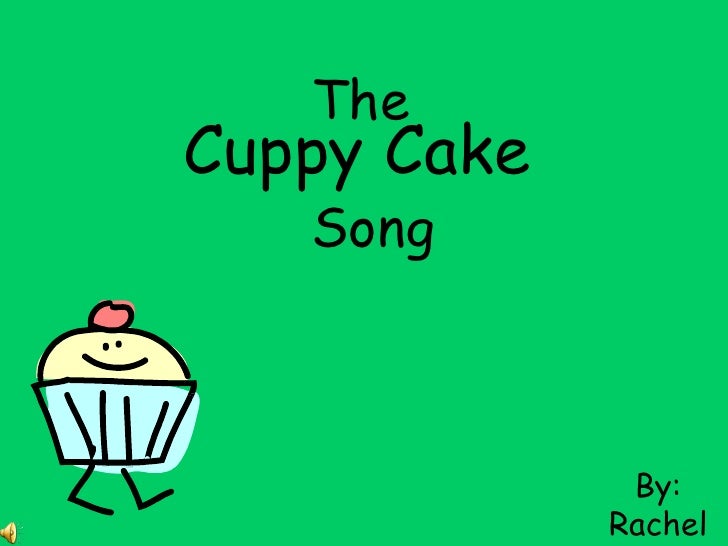 The Cuppy Cake Song