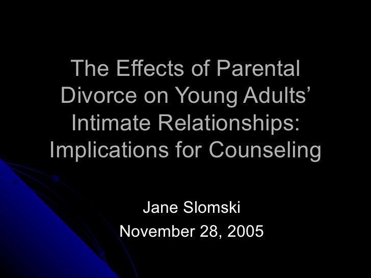 Opposite. divorce and its effects on young adults Information not divorce and its effects on young adults exclusively your