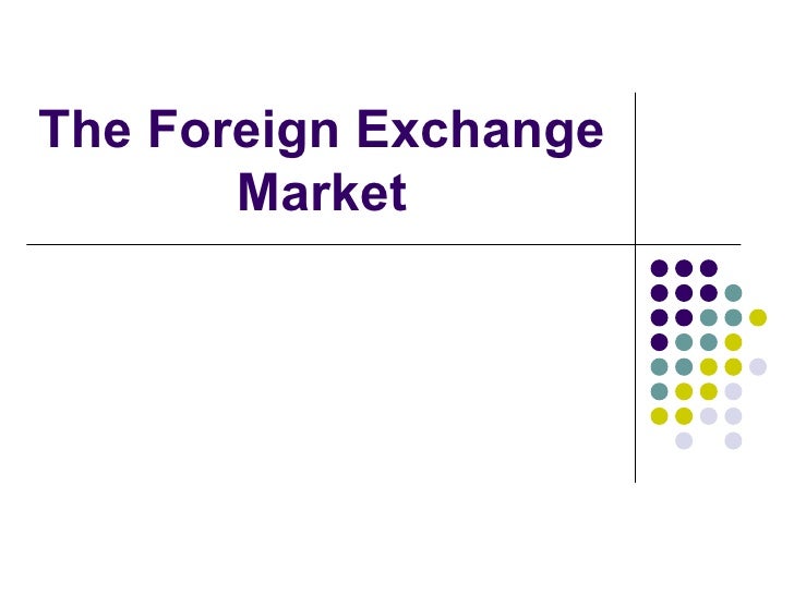 foreign exchange market ppt slides