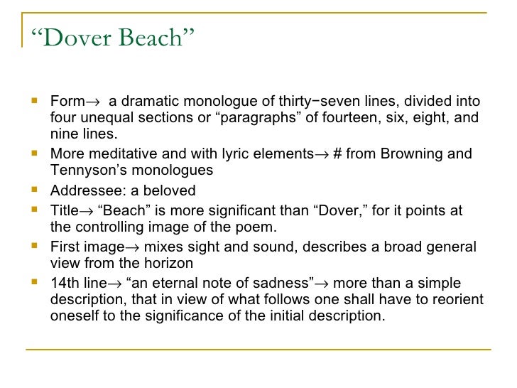 dover beach poem essay Continue for 1 more page » • join now to read essay matthew arnold - dover beach and other term papers or research documents. dover beach poem essay Continue for 1 more page » • join now to read essay matthew arnold - dover beach and other term papers or research documents.
