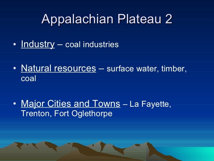 What Are The Natural Resources Of The Appalachian Plateau What Are The Natural Resources Of The Appalachian Plateau