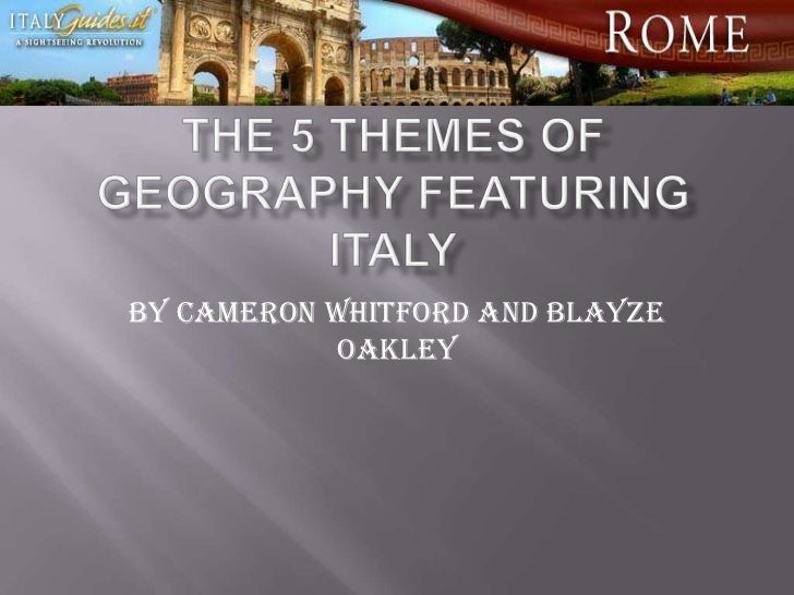 5 Themes Of Geography For Italy | the 5 themes of geography italy 5 Themes Of Geography For Italy | the 5 themes of geography italy