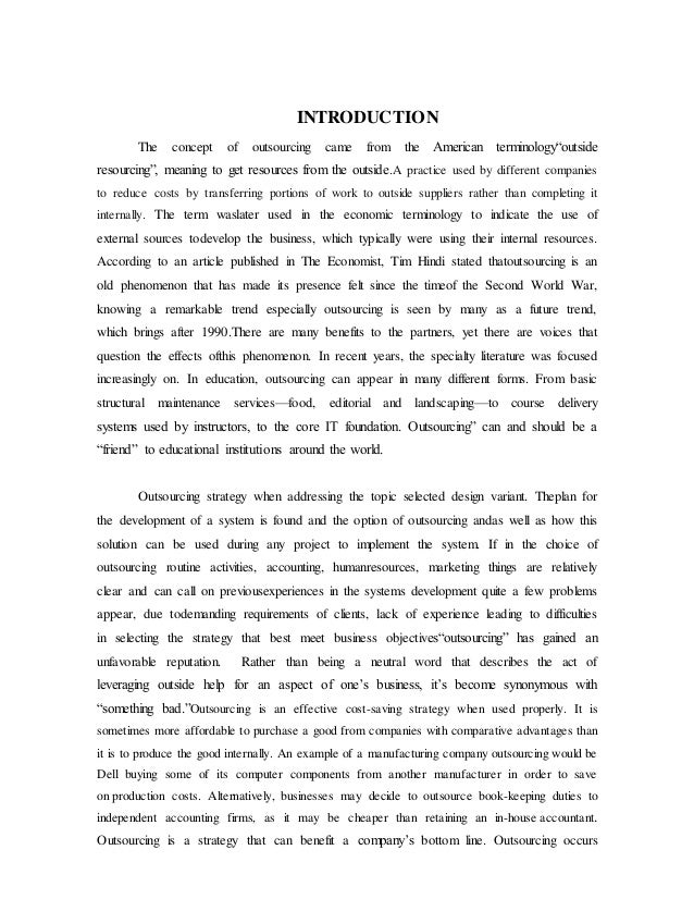 INTRODUCTION
The concept of outsourcing came from the American terminology“outside
resourcing”, meaning to get resources f...