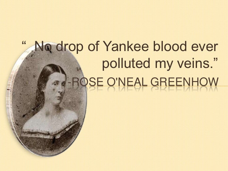 rose oneal greenhow essay Rose o'neal greenhow (1813 or 1814 the seized greenhow papers are now held by the national archives and lily mackall was a messenger for rose greenhow. rose oneal greenhow essay Rose o'neal greenhow (1813 or 1814 the seized greenhow papers are now held by the national archives and lily mackall was a messenger for rose greenhow.