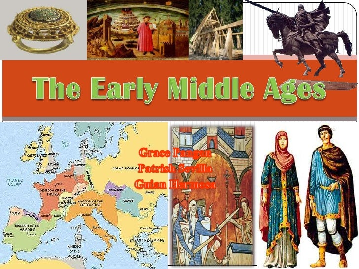 The Early Middle Ages The Early Middle Ages