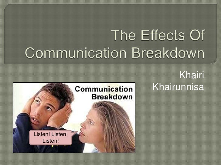 The effects of communication breakdown