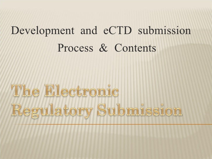 The Electronic Regulatory Submission
