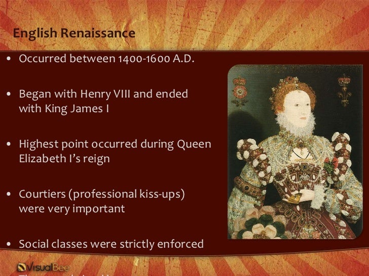 life during the english renaissance English renaissance - the particular character of english renaissance, and its unrivalled poetry and prose renaissance society renaissance life - daily renaissance life was characterized by its great simplicity, even among the rich. life during the english renaissance English renaissance - the particular character of english renaissance, and its unrivalled poetry and prose renaissance society renaissance life - daily renaissance life was characterized by its great simplicity, even among the rich.