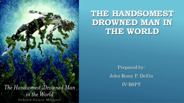 The handsomest drowned man in the world: an analysis